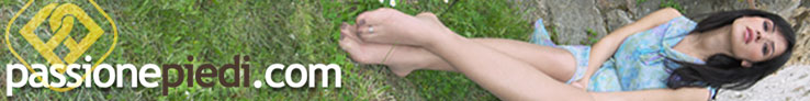 Passione Piedi: italienische Girls, italienische Top-Models, italienische F&uuml;&szlig;e!